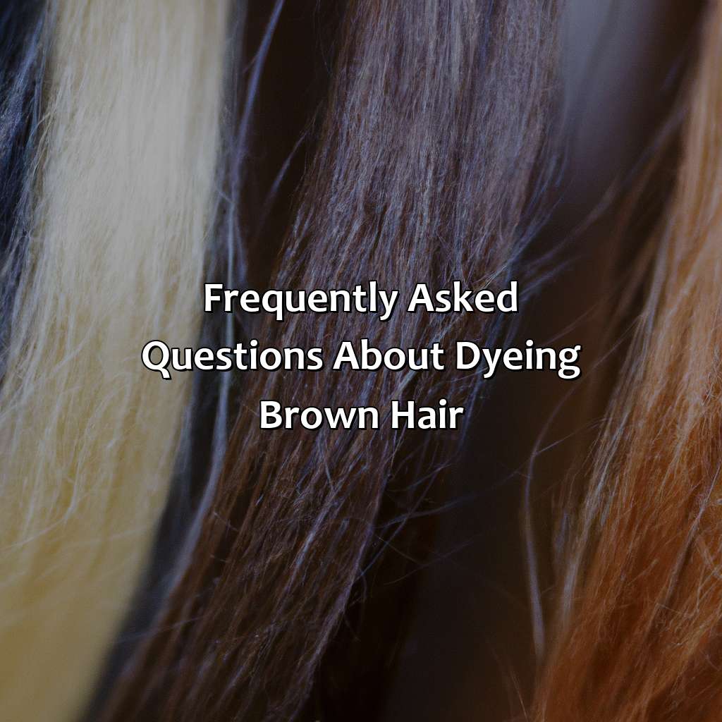 Frequently Asked Questions About Dyeing Brown Hair  - What Color Should I Dye My Brown Hair, 