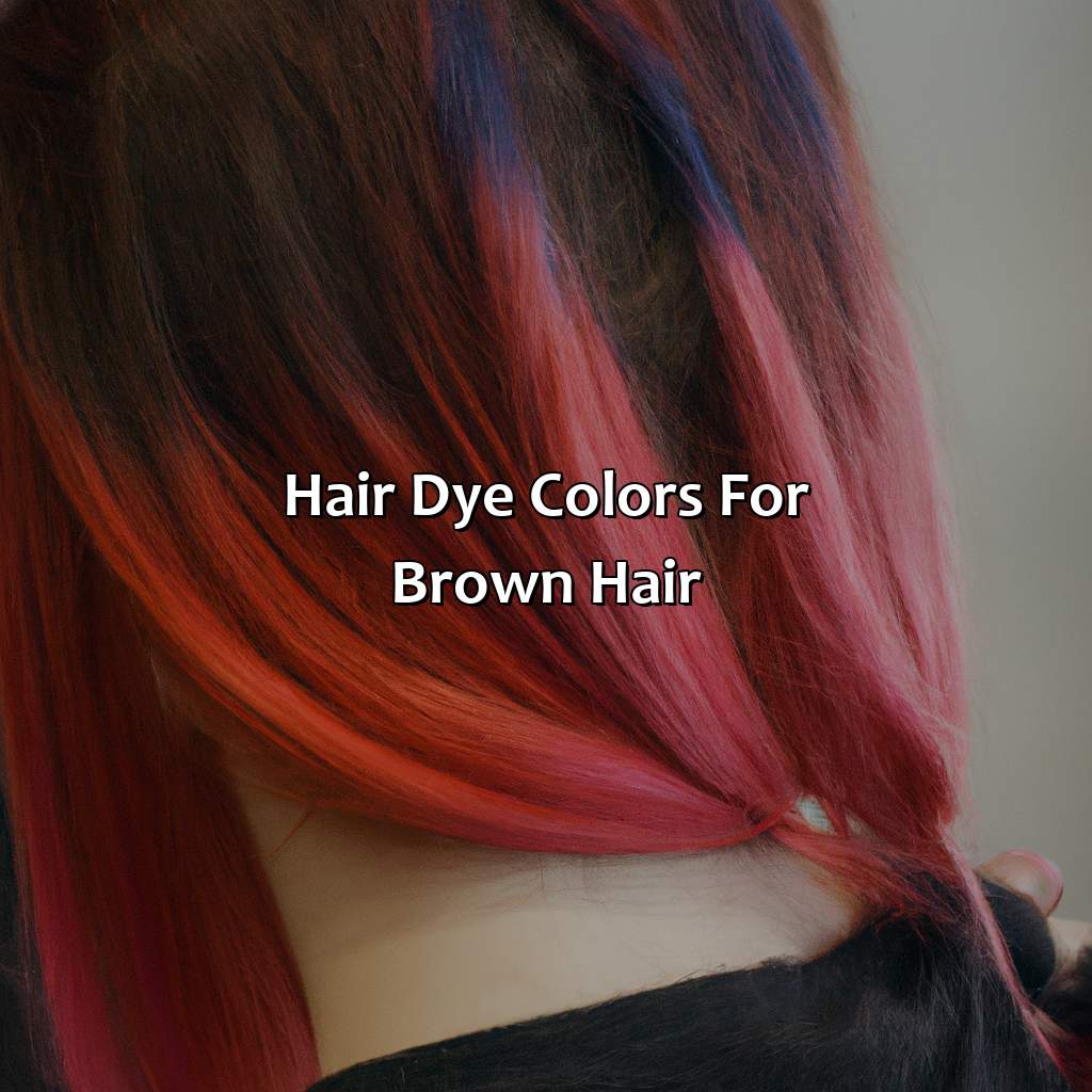 Hair Dye Colors For Brown Hair  - What Color Should I Dye My Brown Hair, 