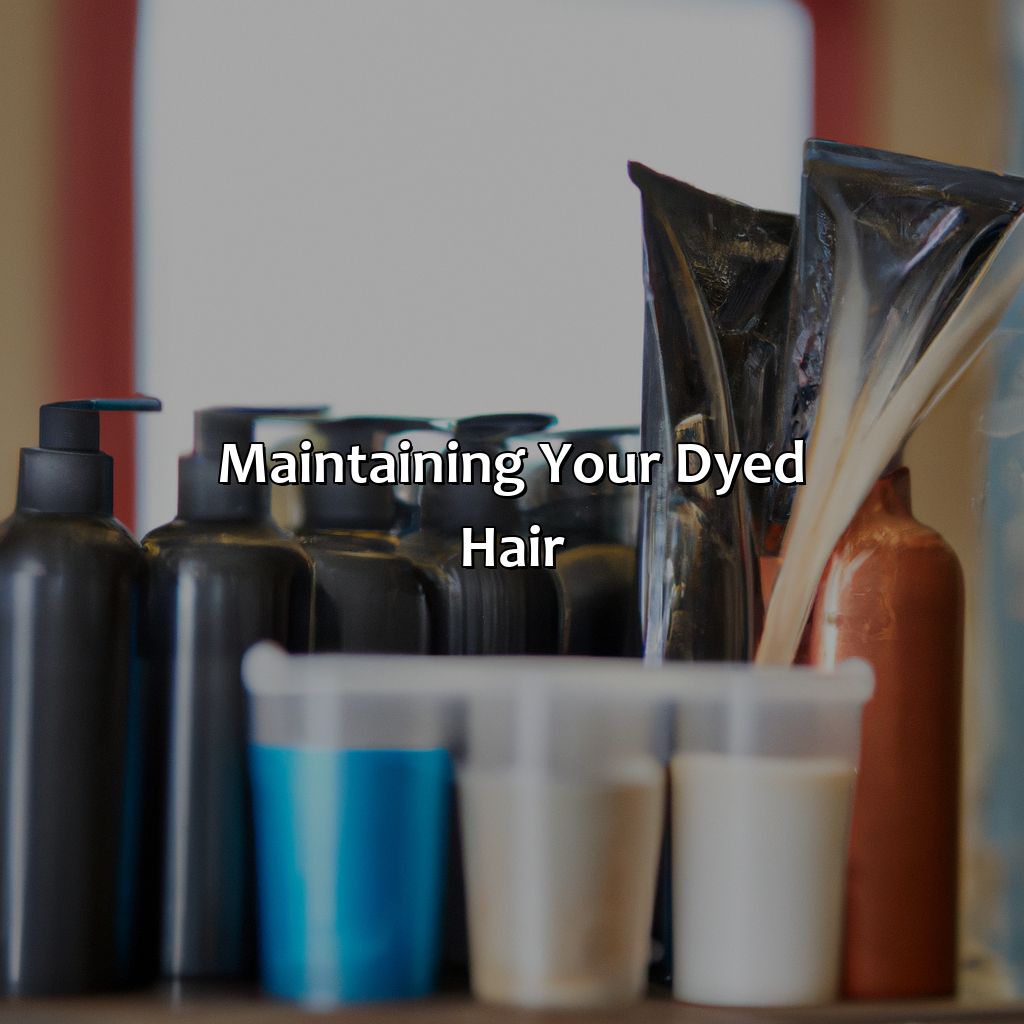 Maintaining Your Dyed Hair  - What Color Should I Dye My Hair, 