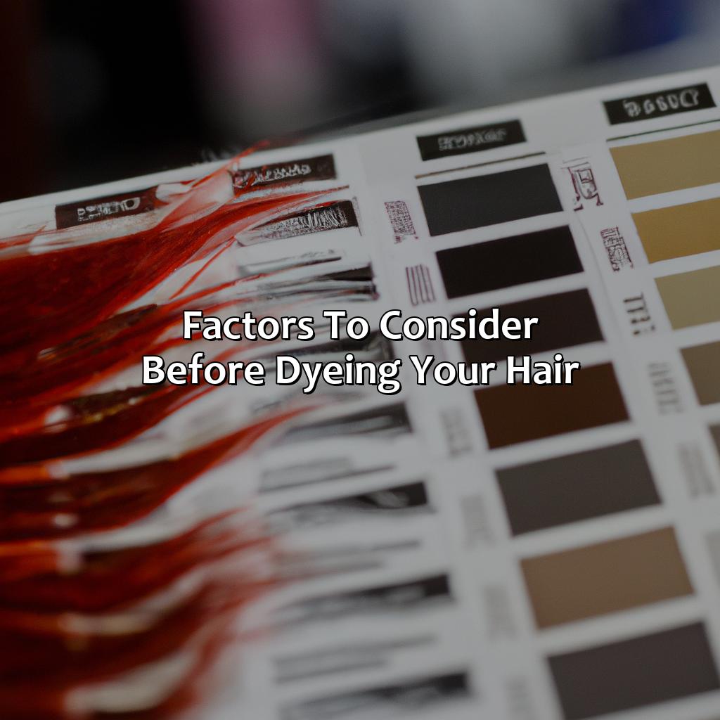 Factors To Consider Before Dyeing Your Hair  - What Color Should I Dye My Hair, 