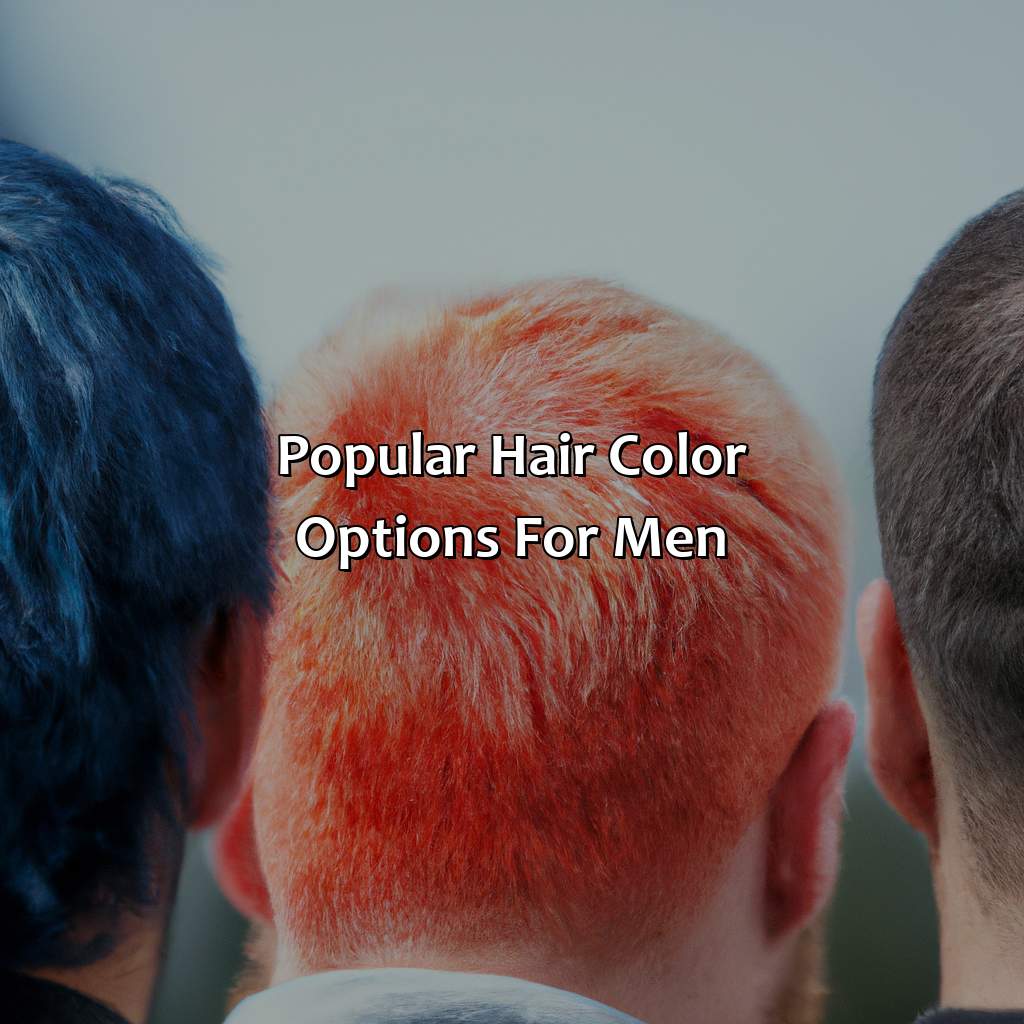 Popular Hair Color Options For Men  - What Color Should I Dye My Hair Male, 