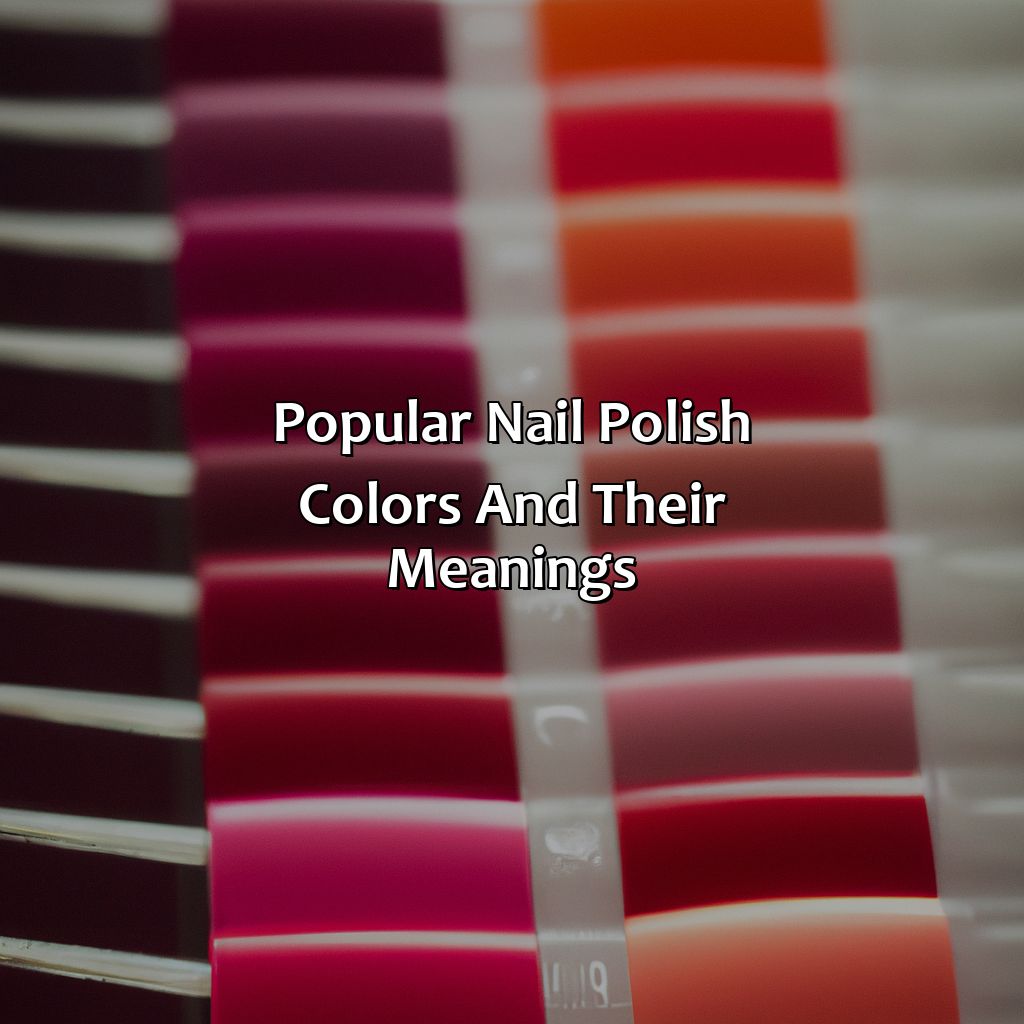 Popular Nail Polish Colors And Their Meanings  - What Color Should I Get My Nails, 