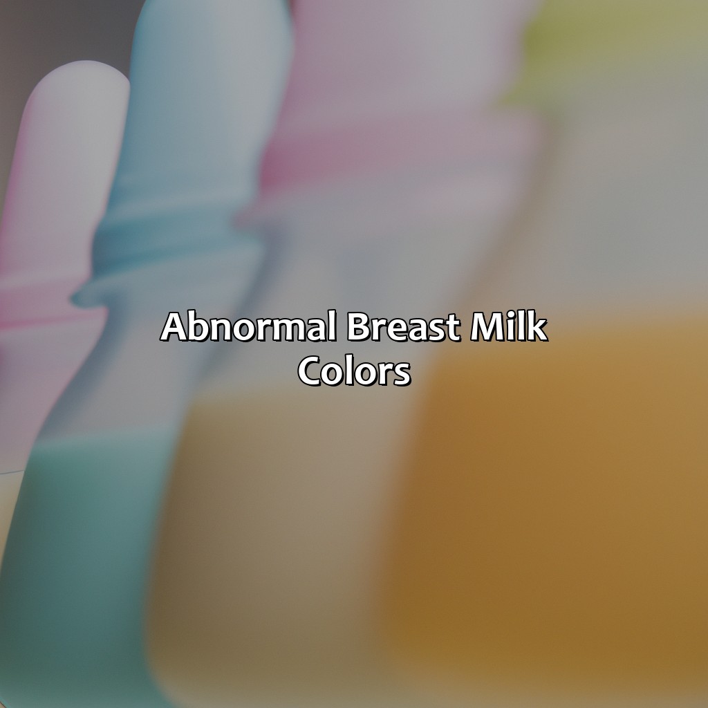 Abnormal Breast Milk Colors  - What Color Should My Breast Milk Be, 