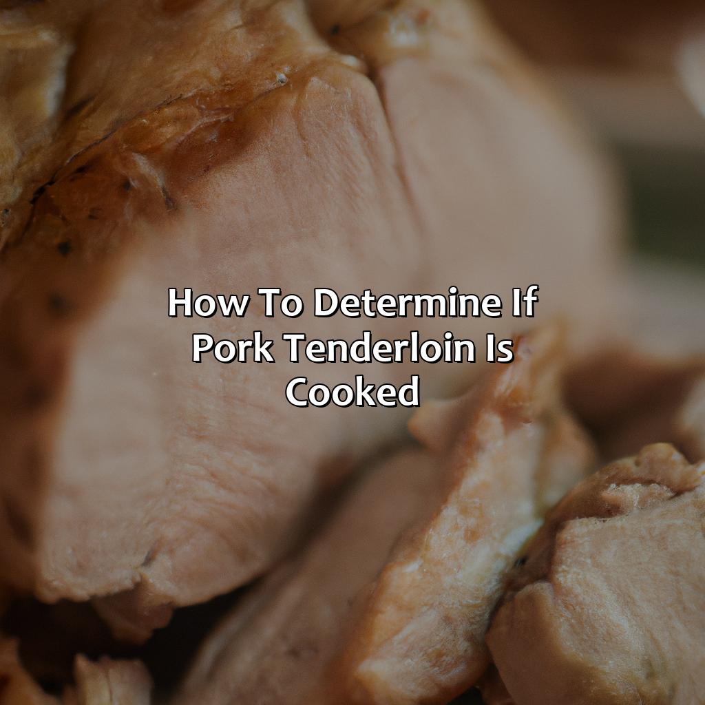 How To Determine If Pork Tenderloin Is Cooked  - What Color Should Pork Tenderloin Be When Cooked, 