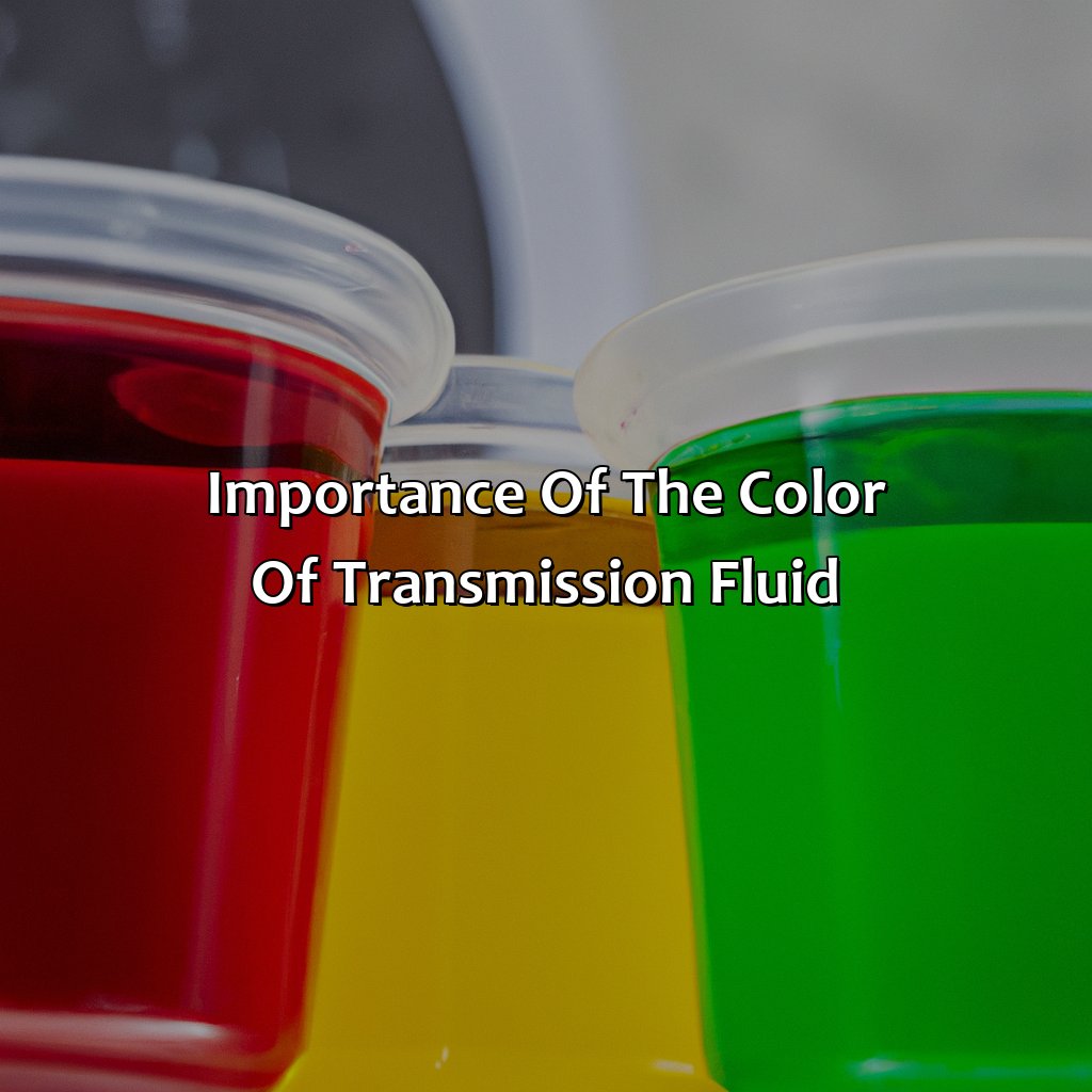Importance Of The Color Of Transmission Fluid  - What Color Should Transmission Fluid Be, 