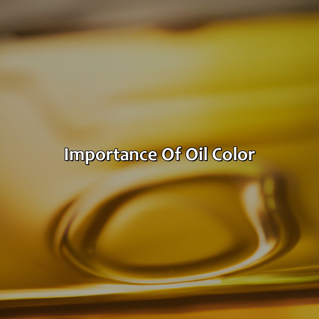 Importance Of Oil Color  - What Color Should Your Oil Be, 