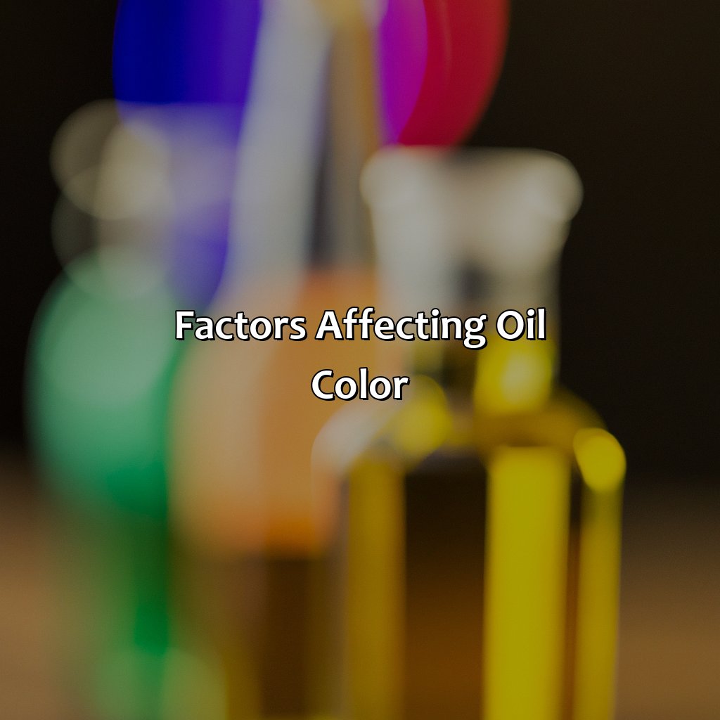 Factors Affecting Oil Color  - What Color Should Your Oil Be, 