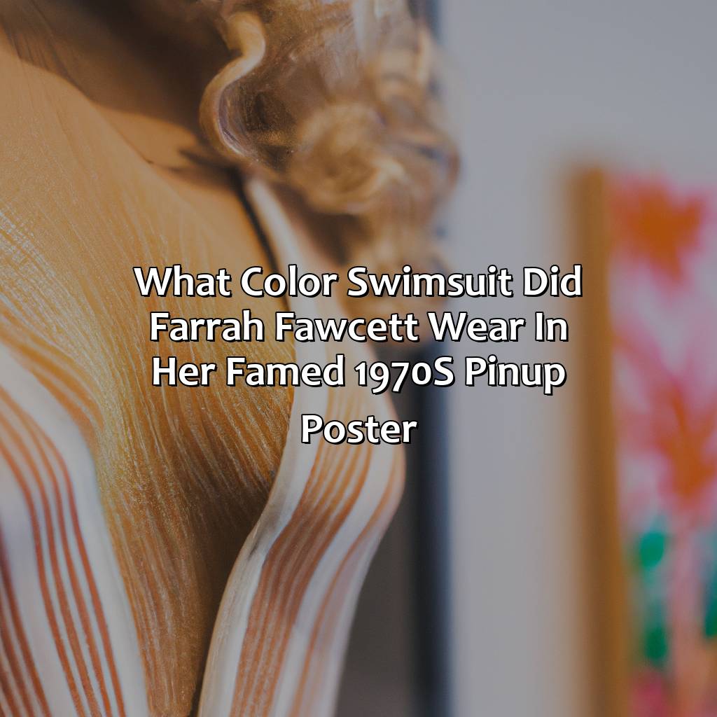 What Color Swimsuit Did Farrah Fawcett Wear In Her Famed 1970S Pinup ...