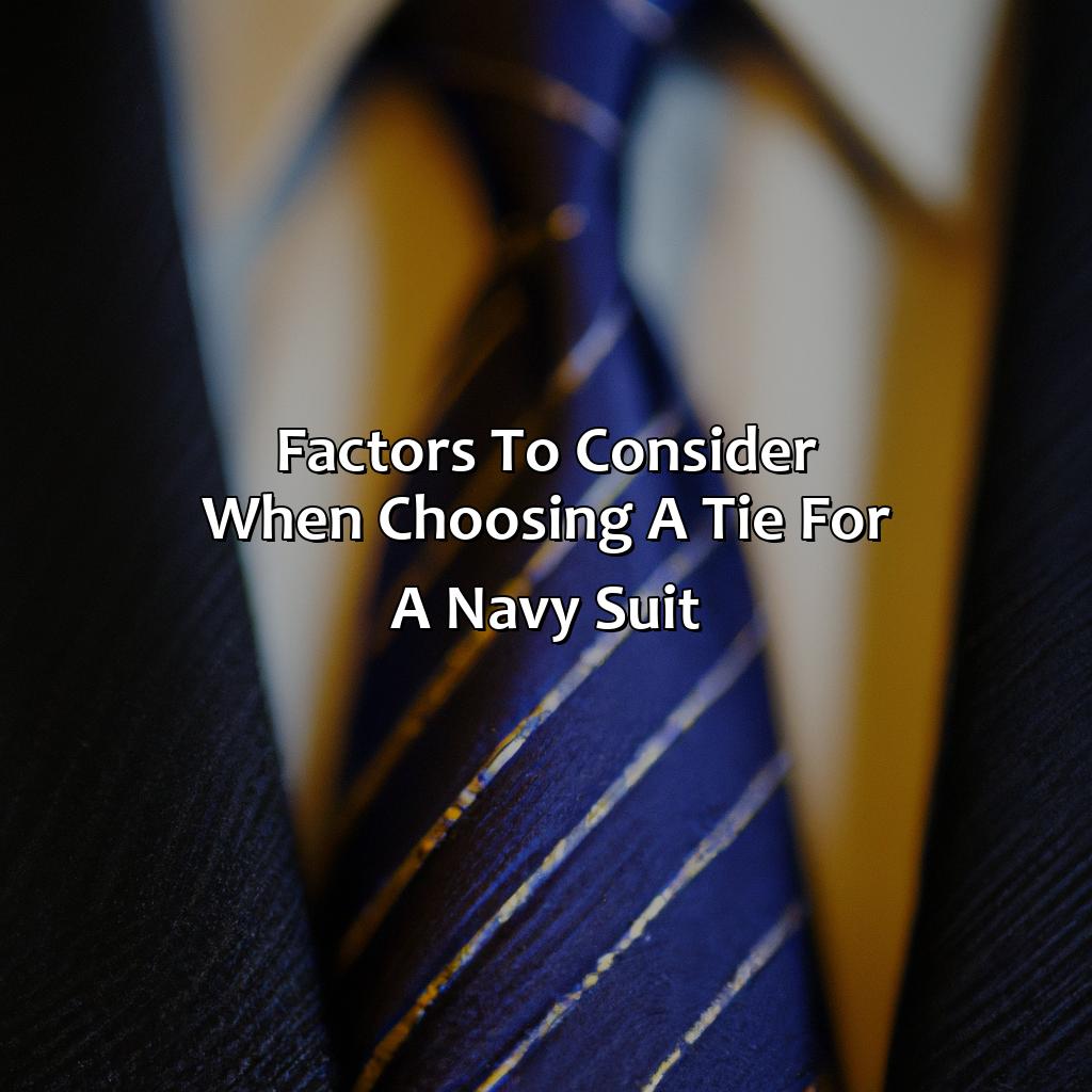 Factors To Consider When Choosing A Tie For A Navy Suit  - What Color Tie To Wear With Navy Suit, 
