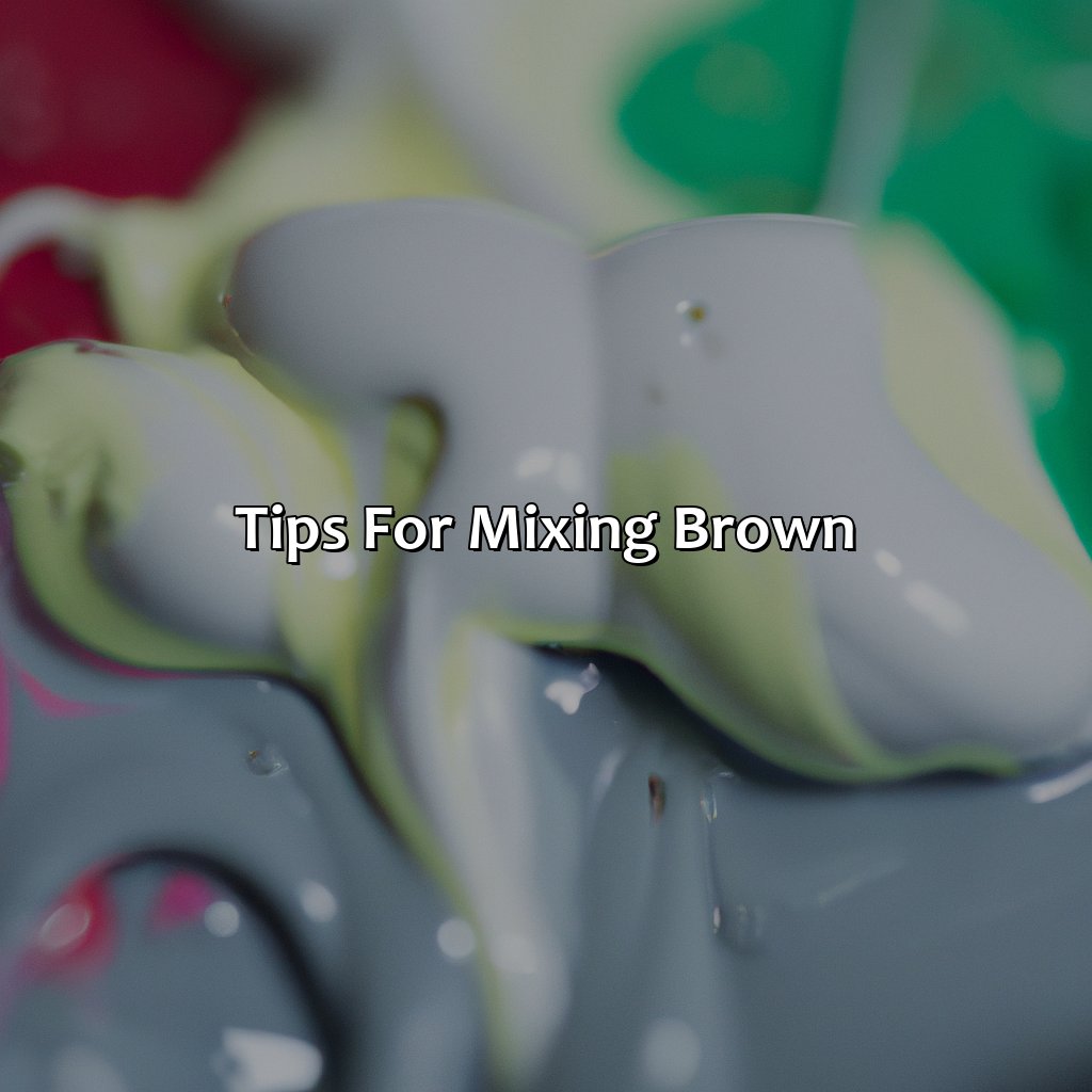 Tips For Mixing Brown  - What Color To Mix To Get Brown, 