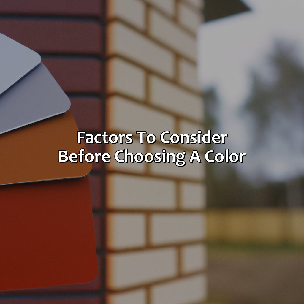 Factors To Consider Before Choosing A Color  - What Color To Paint Brick House, 