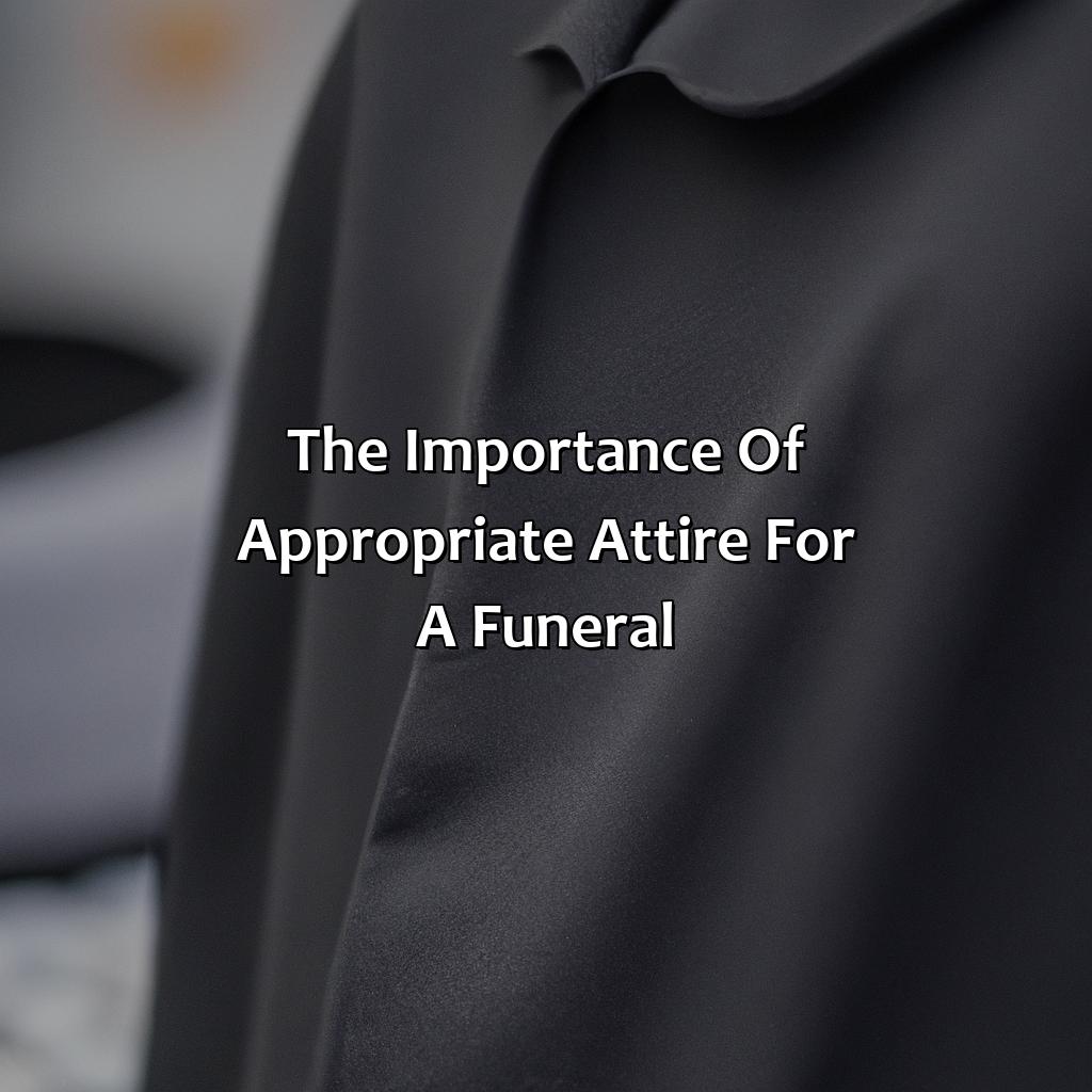 The Importance Of Appropriate Attire For A Funeral  - What Color To Wear To A Funeral, 