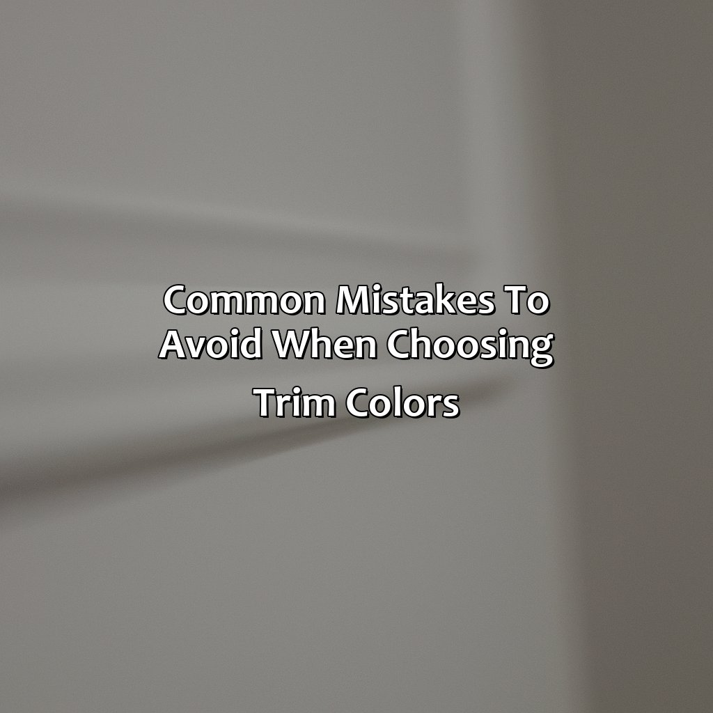 Common Mistakes To Avoid When Choosing Trim Colors  - What Color Trim With White Walls, 