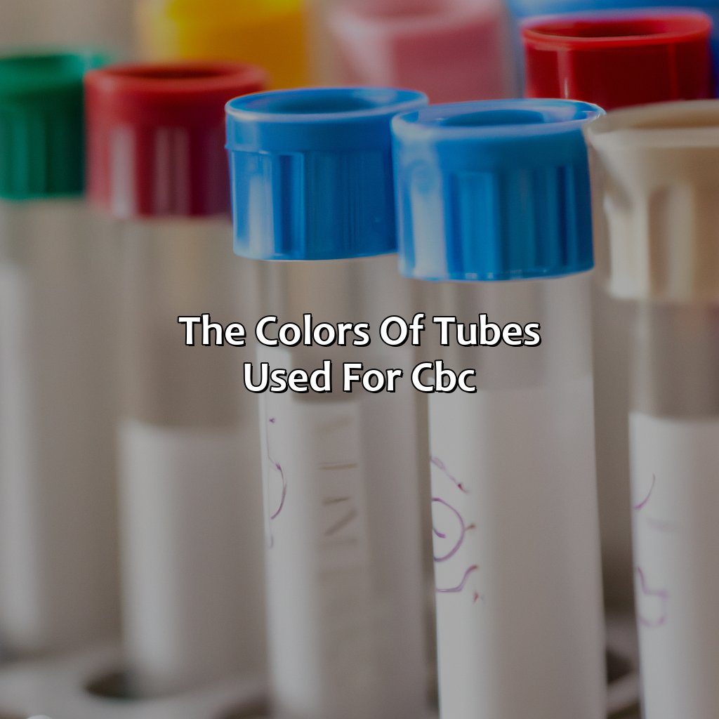 The Colors Of Tubes Used For Cbc  - What Color Tube For Cbc, 