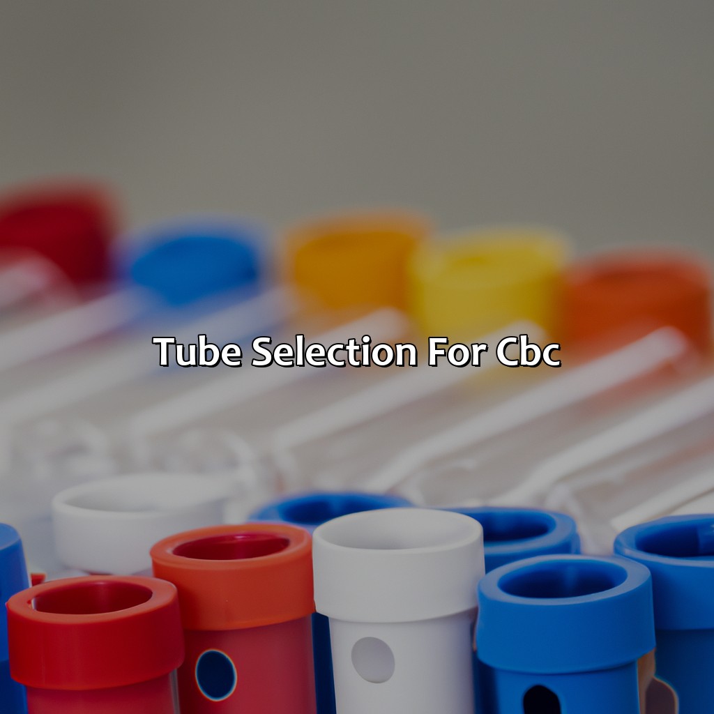 Tube Selection For Cbc  - What Color Tube For Cbc, 