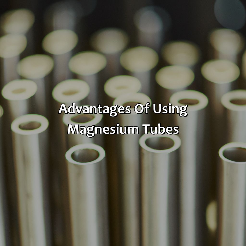 Advantages Of Using Magnesium Tubes  - What Color Tube For Magnesium, 