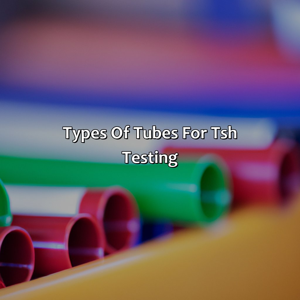 Types Of Tubes For Tsh Testing  - What Color Tube For Tsh, 