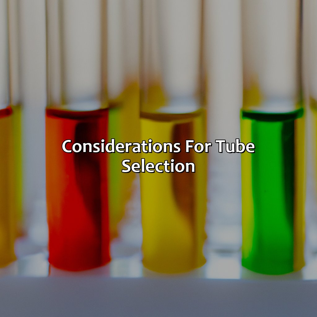 Considerations For Tube Selection  - What Color Tubes For Lab Tests, 