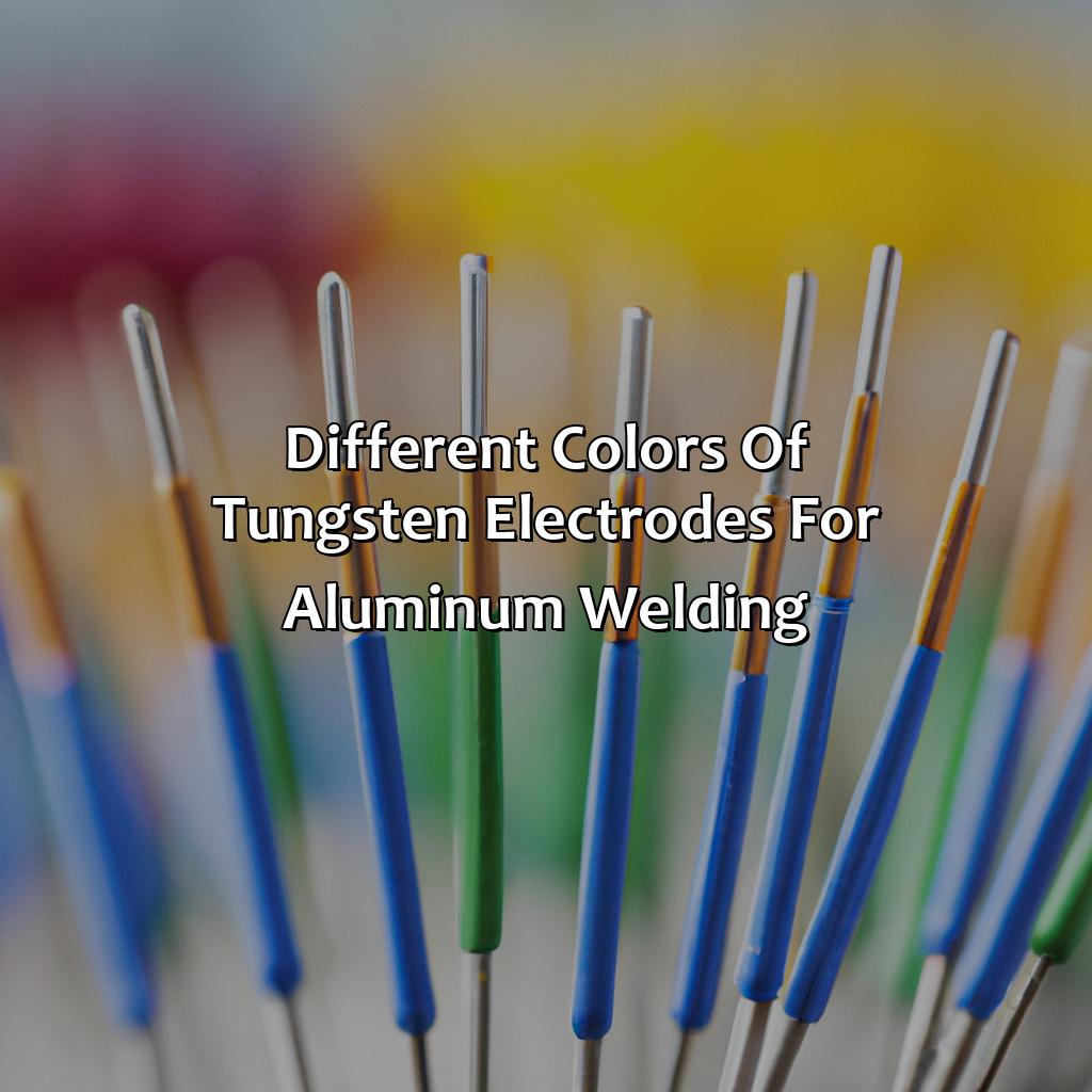 Different Colors Of Tungsten Electrodes For Aluminum Welding  - What Color Tungsten For Aluminum, 