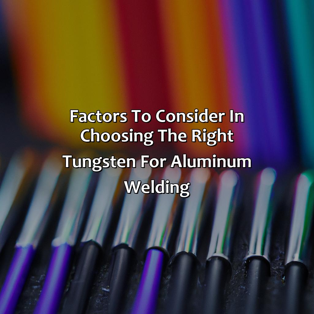Factors To Consider In Choosing The Right Tungsten For Aluminum Welding  - What Color Tungsten For Aluminum, 
