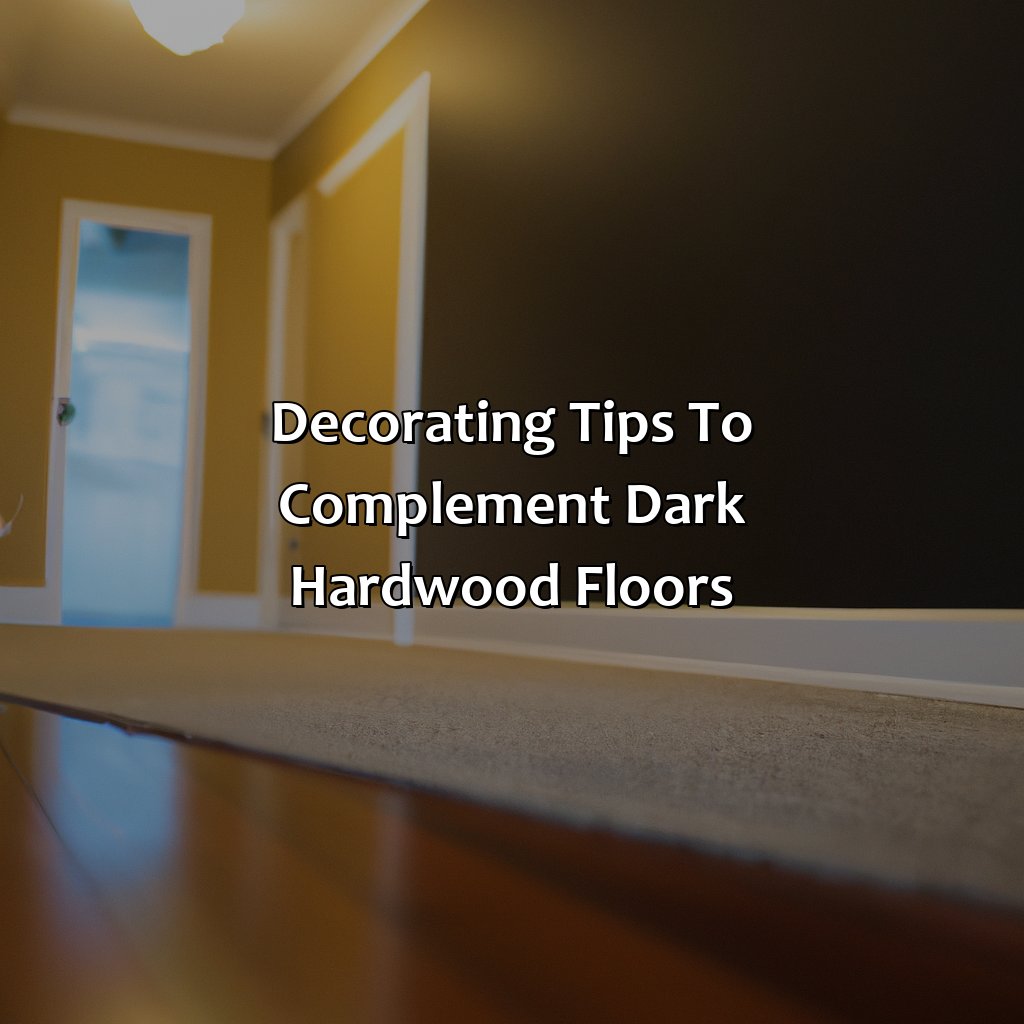 Decorating Tips To Complement Dark Hardwood Floors  - What Color Walls Goes With Dark Hardwood Floors, 