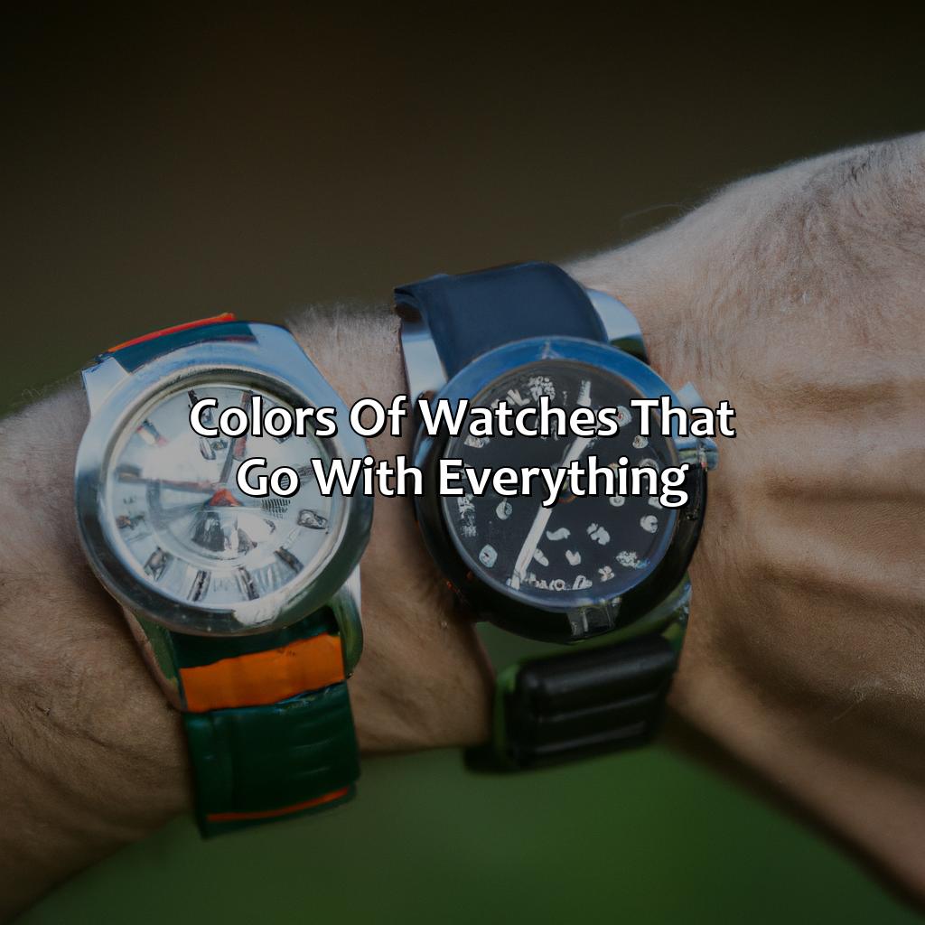 Colors Of Watches That Go With Everything  - What Color Watch Goes With Everything, 
