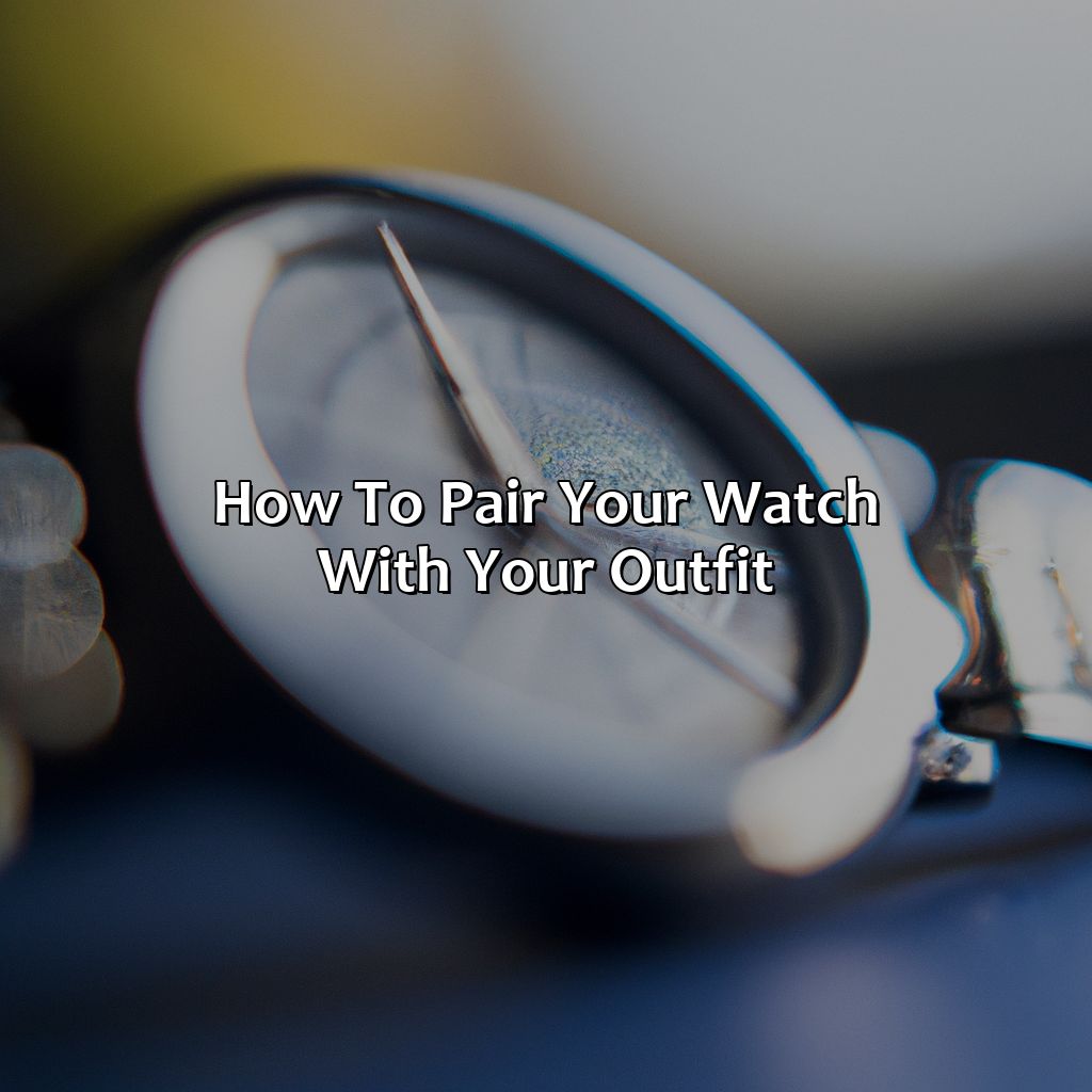 How To Pair Your Watch With Your Outfit  - What Color Watch Goes With Everything, 