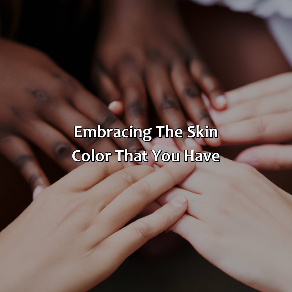 Embracing The Skin Color That You Have  - What Color Would I Be, 