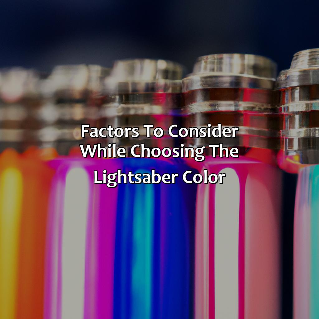 Factors To Consider While Choosing The Lightsaber Color  - What Color Would My Lightsaber Be, 
