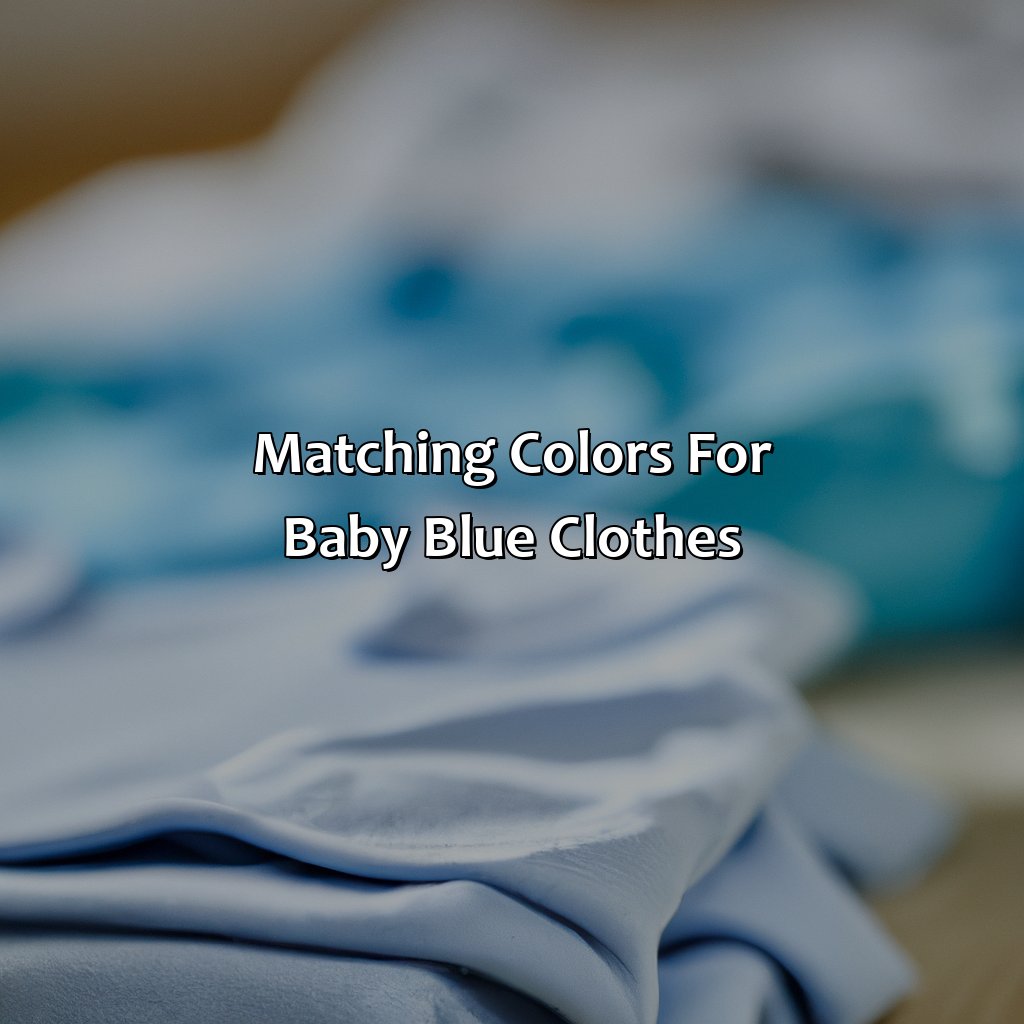 Matching Colors For Baby Blue Clothes  - What Colors Go With Baby Blue Clothes, 