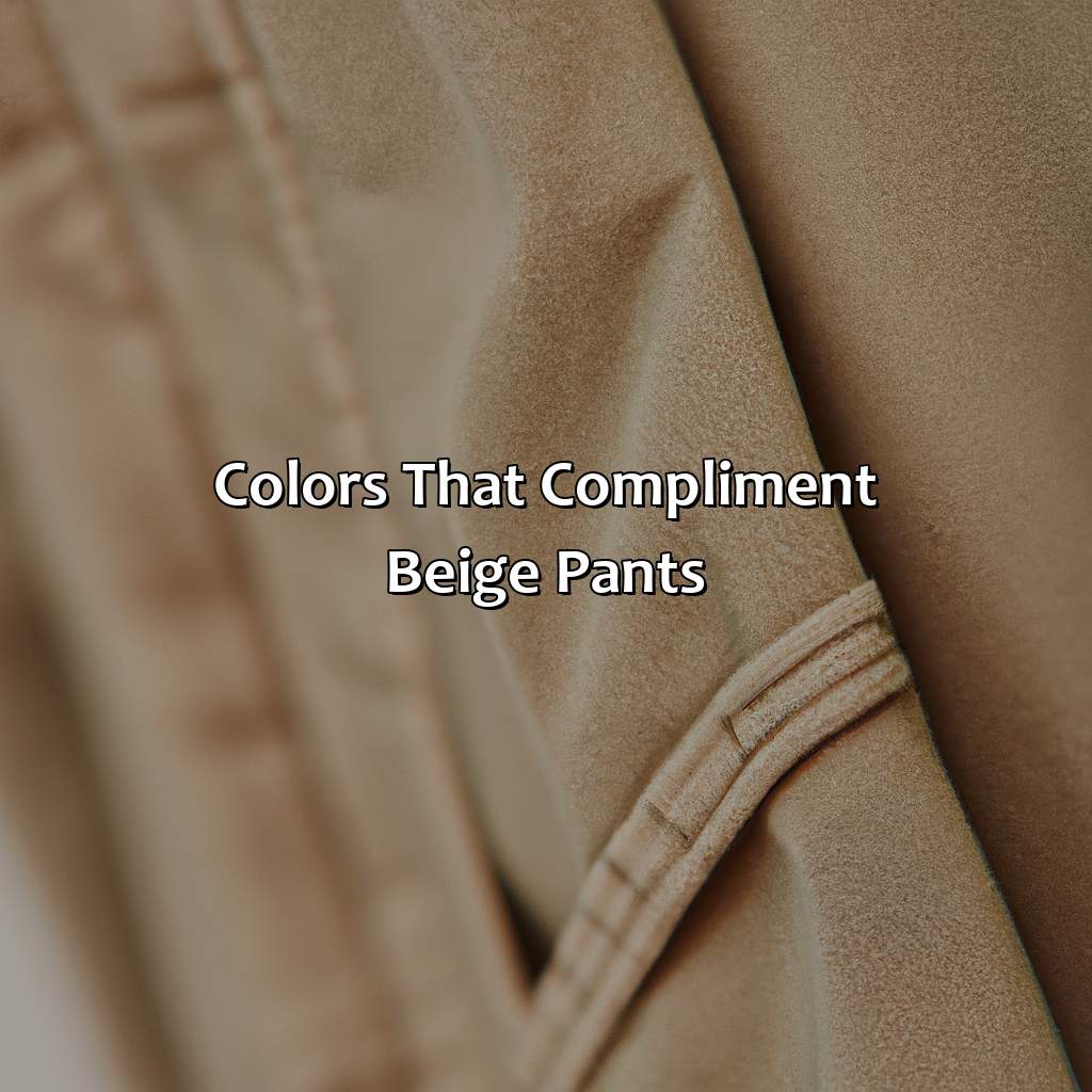 Colors That Compliment Beige Pants  - What Colors Go With Beige Pants, 