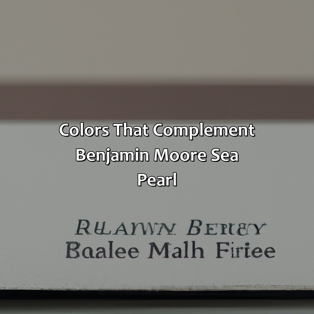 Colors That Complement Benjamin Moore Sea Pearl  - What Colors Go With Benjamin Moore Sea Pearl, 