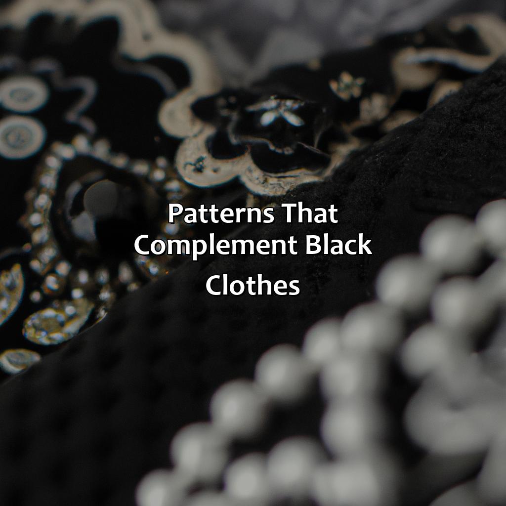 Patterns That Complement Black Clothes  - What Colors Go With Black Clothes?, 