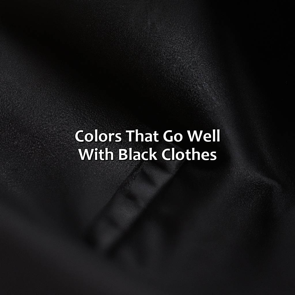 Colors That Go Well With Black Clothes  - What Colors Go With Black Clothes?, 