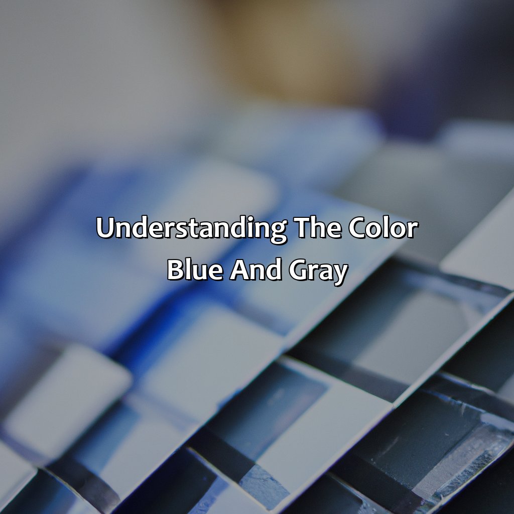 Understanding The Color Blue And Gray  - What Colors Go With Blue And Gray, 