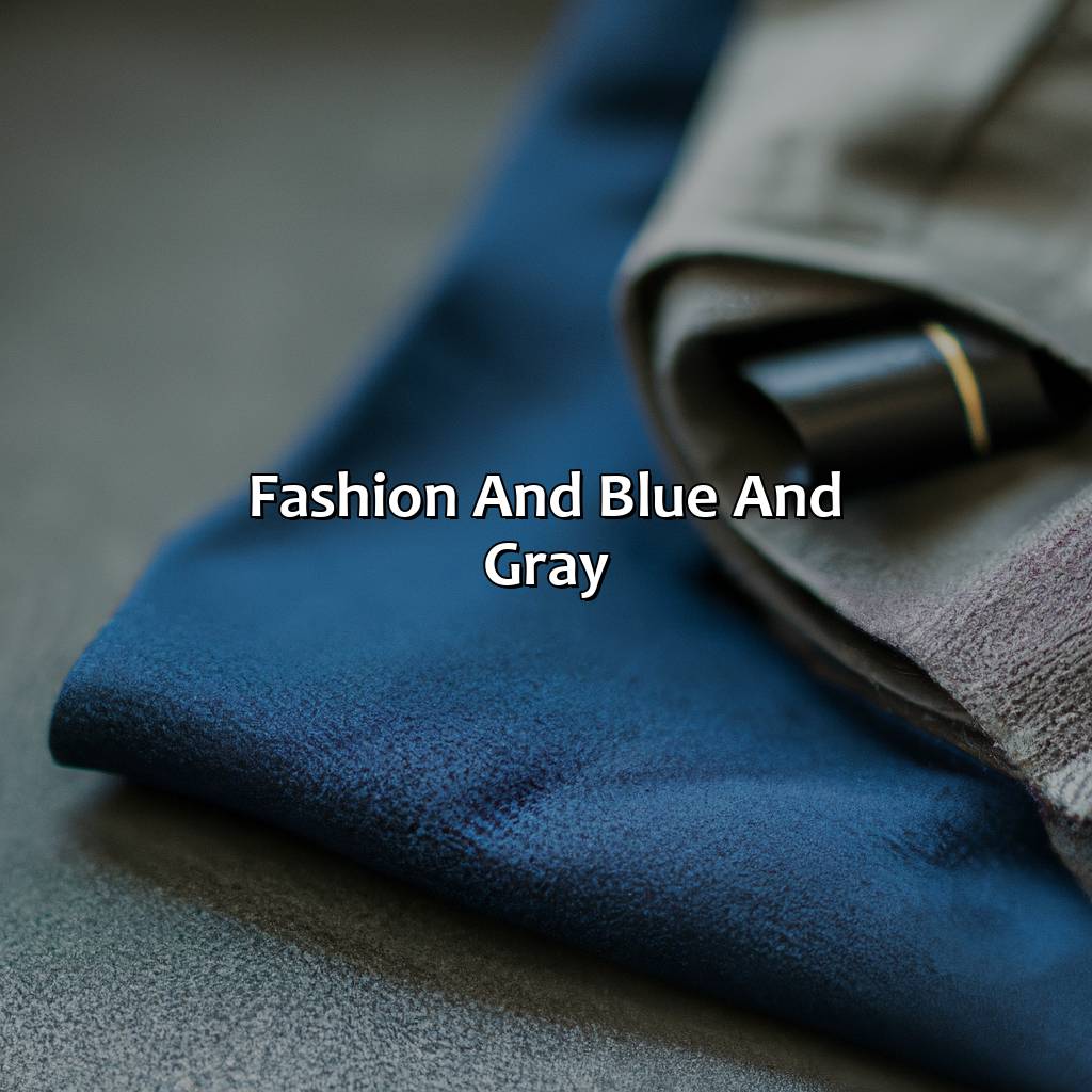 Fashion And Blue And Gray  - What Colors Go With Blue And Gray, 