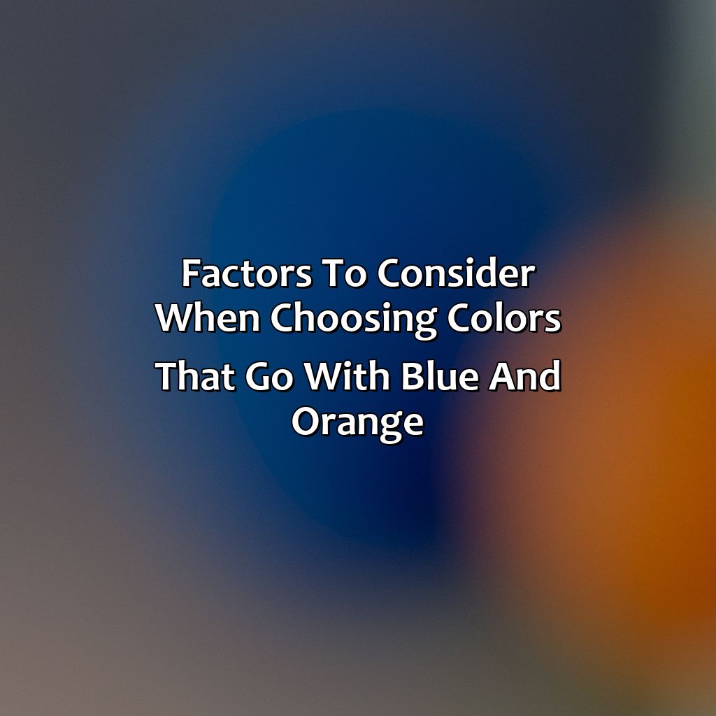 Factors To Consider When Choosing Colors That Go With Blue And Orange  - What Colors Go With Blue And Orange, 