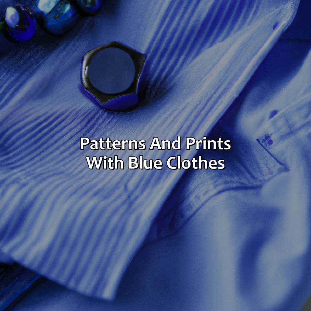 Patterns And Prints With Blue Clothes  - What Colors Go With Blue Clothes, 