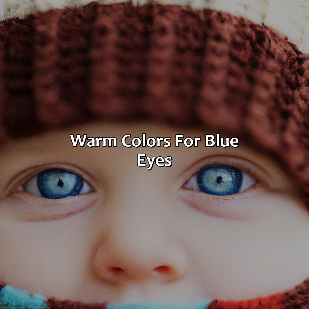 Warm Colors For Blue Eyes  - What Colors Go With Blue Eyes, 