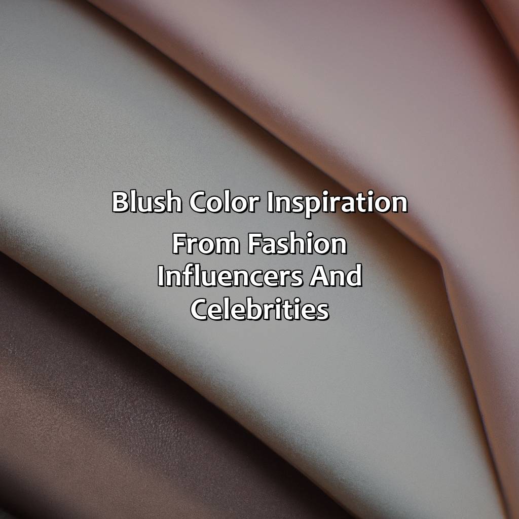 Blush Color Inspiration From Fashion Influencers And Celebrities  - What Colors Go With Blush, 