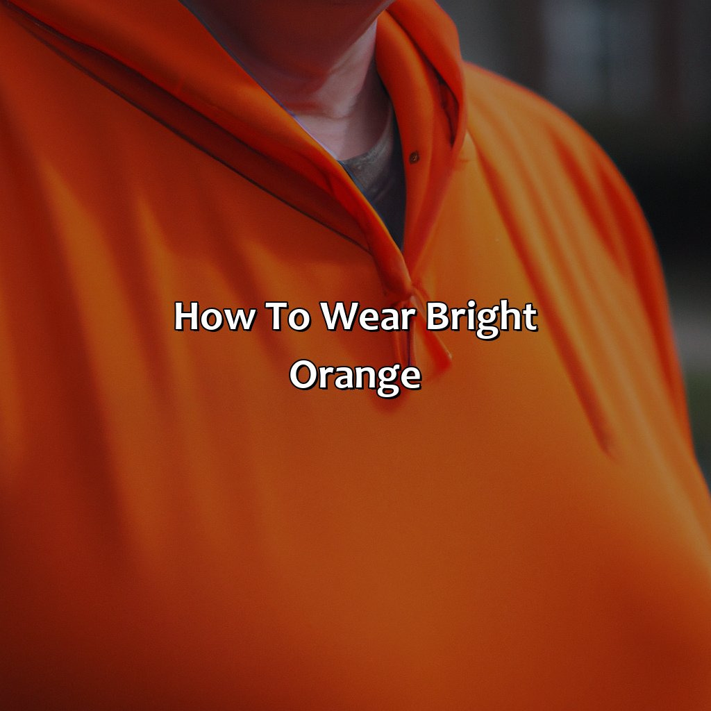 How To Wear Bright Orange  - What Colors Go With Bright Orange, 
