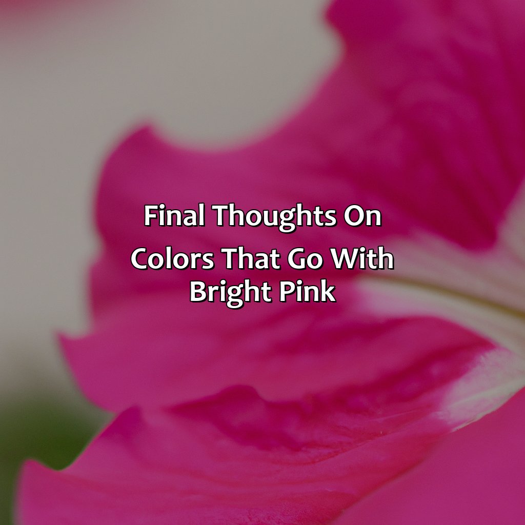 Final Thoughts On Colors That Go With Bright Pink  - What Colors Go With Bright Pink, 
