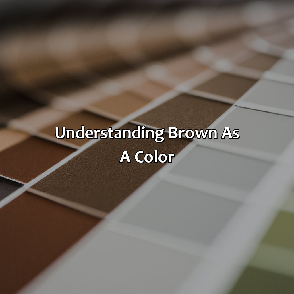 Understanding Brown As A Color  - What Colors Go With Brown, 