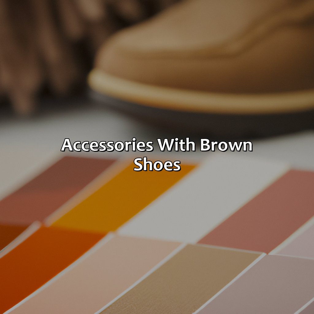 Accessories With Brown Shoes  - What Colors Go With Brown Shoes, 