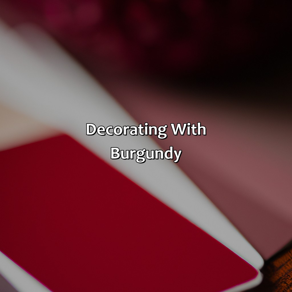 Decorating With Burgundy  - What Colors Go With Burgundy, 