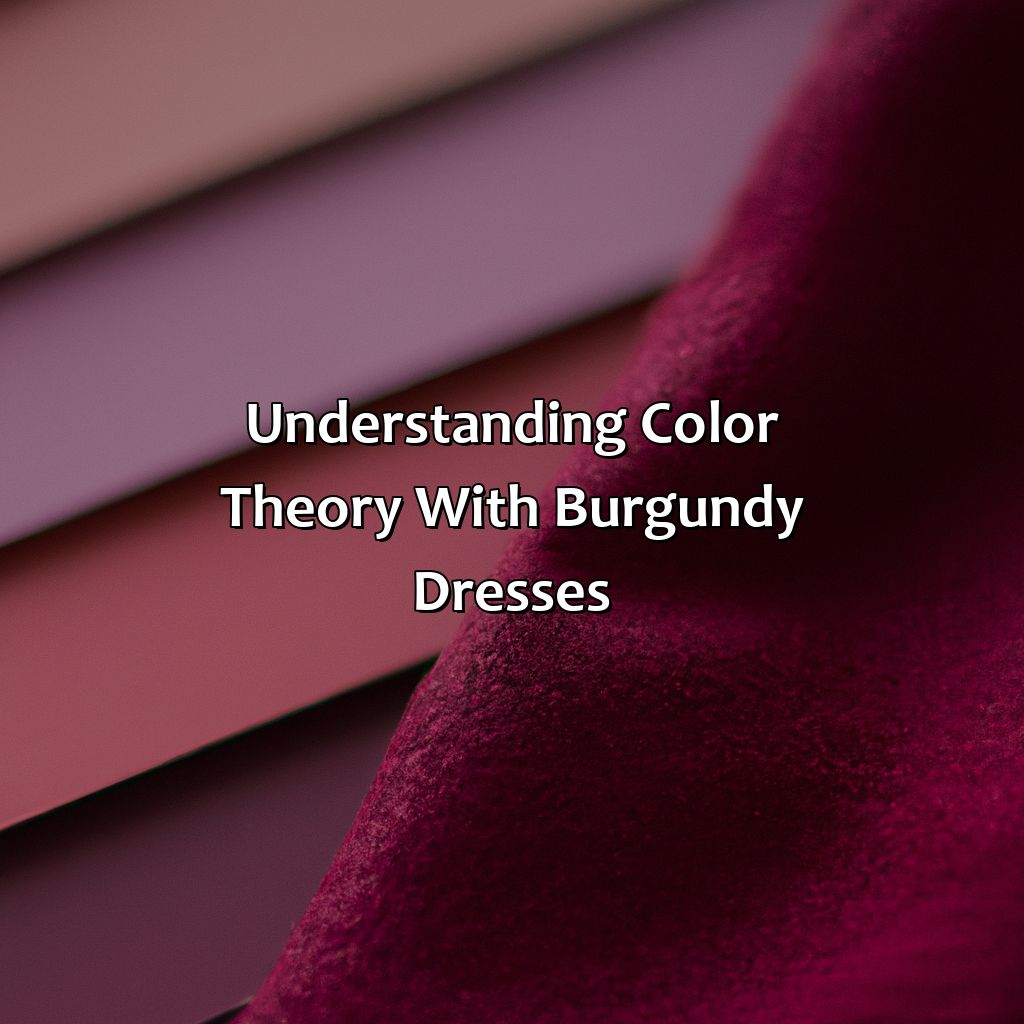 Understanding Color Theory With Burgundy Dresses  - What Colors Go With Burgundy Dress, 