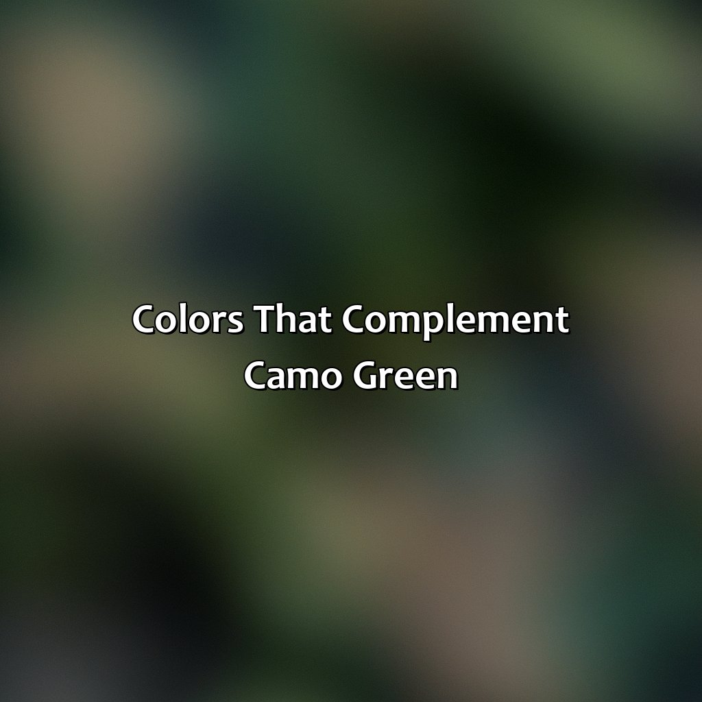 Colors That Complement Camo Green - What Colors Go With Camo Green, 