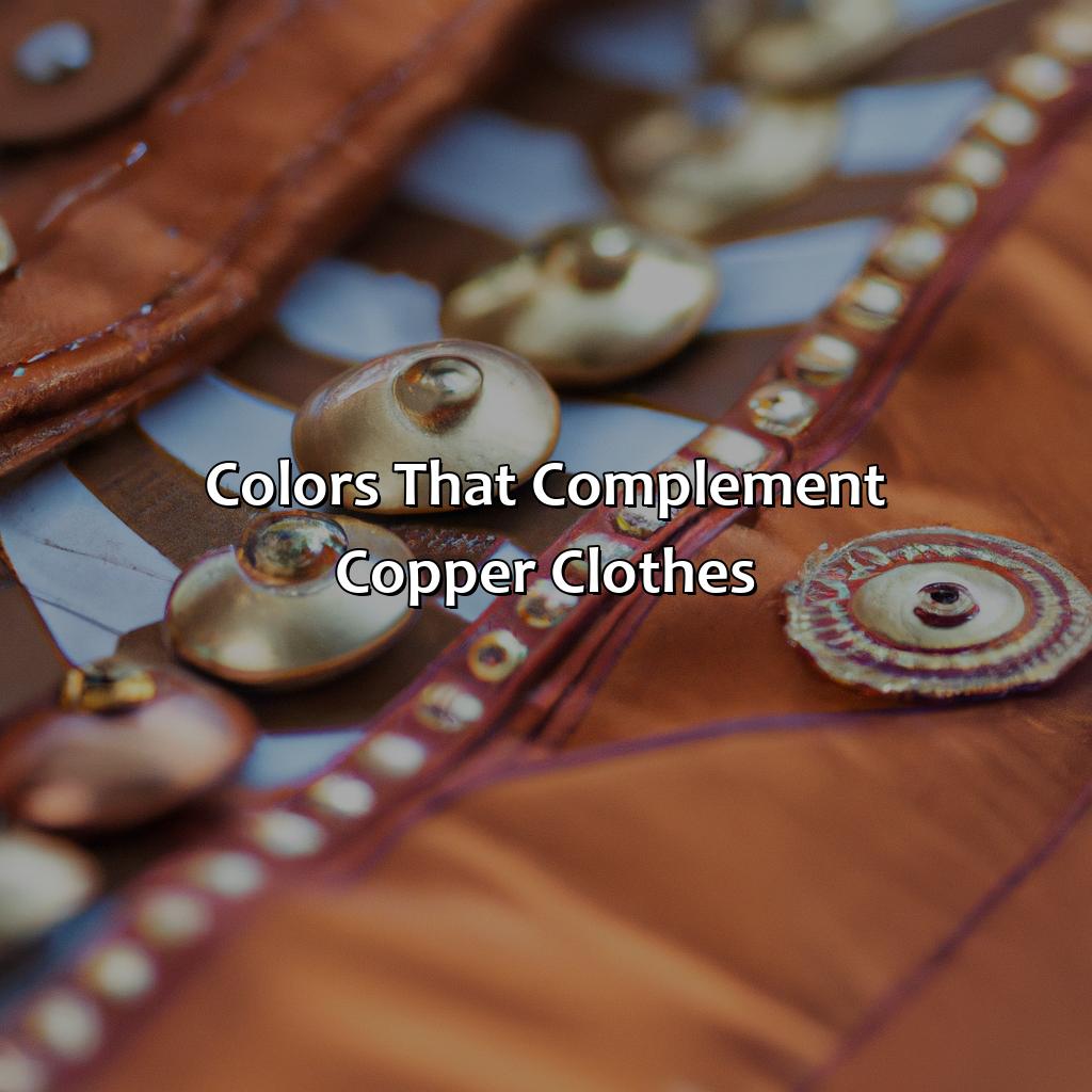 Colors That Complement Copper Clothes  - What Colors Go With Copper Clothes, 