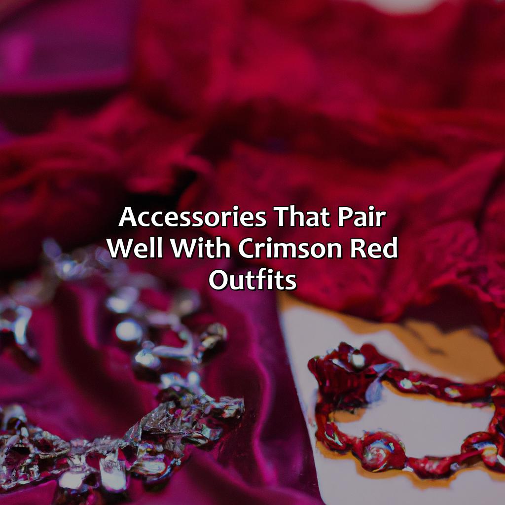 Accessories That Pair Well With Crimson Red Outfits  - What Colors Go With Crimson Red, 