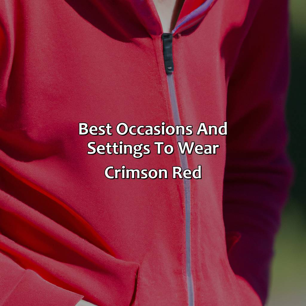 Best Occasions And Settings To Wear Crimson Red  - What Colors Go With Crimson Red, 